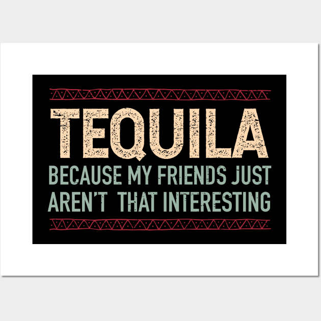 Tequila, because my friends aren't interesting - color design Wall Art by verde